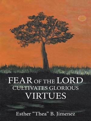 cover image of Fear of the Lord Cultivates Glorious  Virtues